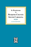 It Happened in Pickens County, South Carolina 0893086134 Book Cover