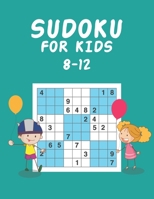 Sudoku for Kids 8-12: Brain Sudoku for All Ages Kids, Tons of Challenge for Your Kids Brain! B093CKM5JR Book Cover