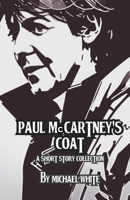 Paul McCartney's Coat and Other Short Stories B0C1BSPJN5 Book Cover
