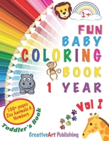 Baby Coloring Book 1 Year: My First Toddler Coloring Book. Fun with Zoo Animals and Numbers for Coloring and Learn! (Kids coloring activity books) For ... Preschool and Kindergarten Girls and Boys B08Z43NMK1 Book Cover