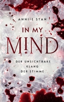 In my mind: Der unsichtbare Klang der Stimme (German Edition) 3695103809 Book Cover