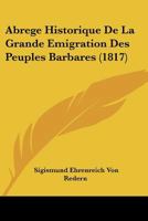 Abrege Historique De La Grande Emigration Des Peuples Barbares (1817) 1160035237 Book Cover