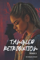 Tangled Retribution- Series 3 (Tangled Lies) B0FF43858D Book Cover