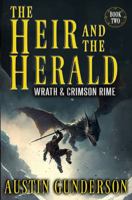 Wrath & Crimson Rime : the Heir and the Herald Book Two 1647380715 Book Cover