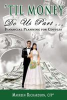 Til Money Do Us Part: Financial Planning for Couples 162865032X Book Cover