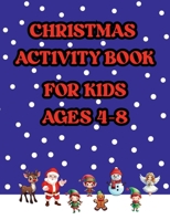 CHRISTMAS ACTIVITY BOOK FOR KIDS AGES 4-8 1804111031 Book Cover