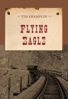 Flying Eagle 159077227X Book Cover