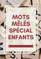 Mots M�l�s Sp�cial Enfants: Famille - Facile pour D�butants - Adultes et enfants - En famille et entre amis - En vacances, en voyage ou quotidiennement - Format pratique - Papier de qualit� - Belle co 1656709694 Book Cover