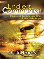 Endless Communion: Classic and Contemporary Songs for the Lord's Supper 0787711411 Book Cover