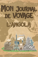 Mon Journal de Voyage l'Angola: 6x9 Carnet de voyage I Journal de voyage avec instructions, Checklists et Bucketlists, cadeau parfait pour votre s�jour � l'Angola et pour chaque voyageur. 1695572432 Book Cover