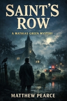 Saint's Row: A Mathias Green Mystery B0GTQCNDMV Book Cover