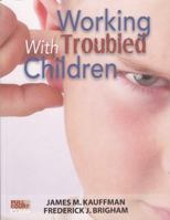 Working With Troubled Children 1578616786 Book Cover