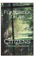 Flatcreek Tales: Citizens 1320880762 Book Cover