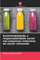 Sustentabilidade e responsabilidade social nas pequenas empresas do sector alimentar (Portuguese Edition) 6208164877 Book Cover