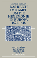 Das Reich Im Kampf Um Die Hegemonie in Europa 1521-1648 3486597825 Book Cover