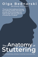The Anatomy of Stuttering: The untraditional approach to setting your voice free 1068152044 Book Cover