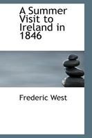 A Summer Visit to Ireland in 1846 0526182644 Book Cover