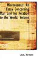 Microcosmus: An Essay Concerning Man and His Relation to the World; Volume 2 1016778406 Book Cover