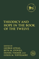 Theodicy and Hope in the Book of the Twelve 0567701719 Book Cover