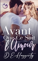 Avant Que Ce Soit l’Amour: une romance avec le meilleur ami du frère (La série Smuggler’s Hideaway) (French Edition) 9083677915 Book Cover