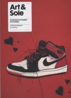 Art & Sole: Contemporary Sneaker Art & Design 1856698815 Book Cover