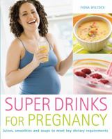 Super Drinks for Pregnancy 1907952071 Book Cover