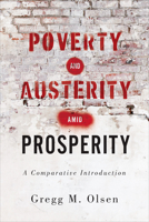 Poverty and Austerity Amid Prosperity: A Comparative Introduction 1487509855 Book Cover