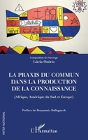 La praxis du commun dans la production de la connaissance: Afrique, Amérique du Sud et Europe (Recherches Amériques Latines) (French Edition) 2343222355 Book Cover