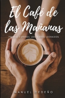 El Café de las Mañanas y Otros Cuentos Premiados (Spanish Edition) B0874KZM7F Book Cover