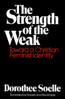 The Strength of the Weak: Toward a Christian Feminist Identity 0664246230 Book Cover