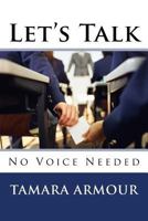 Let's Talk: No Voice Needed 1985756080 Book Cover