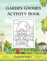 Garden Gnome Activuty Book: 42 Pages Of Fun With Gnomes B0B92RJN9N Book Cover