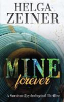 Mine Forever: A Survivor Psychological Thriller 1948543966 Book Cover