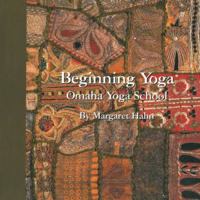 Beginning Yoga: Omaha Yoga School 099713321X Book Cover