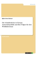 Die Schuldenkrise in Europa. Austeritätspolitik und ihre Folgen für den Wohlfahrtsstaat (German Edition) 366877708X Book Cover