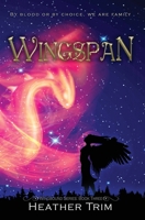 Wingspan : By Blood or by Choice We Are Family 1732909040 Book Cover