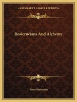 Rosicrucians And Alchemy 1419141686 Book Cover