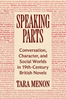 Speaking Parts: Conversation, Character, and Social Worlds in Nineteenth-Century British Novels 0691235821 Book Cover