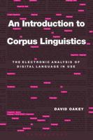 An Introduction to Corpus Linguistics: The Electronic Analysis of Digital Language in Use 144113591X Book Cover