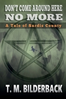 Don't Come Around Here No More - A Tale Of Sardis County B0H3R7JCDX Book Cover