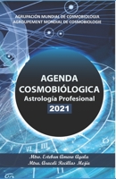 AGENDA COSMOBIOLÓGICA 2021: Astrología Profesional B08QVMZ7JM Book Cover