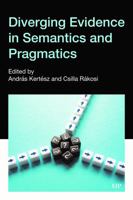 Diverging Evidence in Semantics and Pragmatics (Pragmatic Interfaces) 148757570X Book Cover