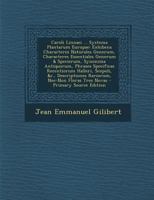 Caroli Linnaei ... Systema Plantarum Europae: Exhibens Characteres Naturales Generum, Characteres Essentiales Generum & Specierum, Synonima ... Nec-Non Floras Tres Novas 1289566798 Book Cover