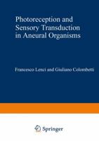 Photoreception and sensory transduction in aneural organisms (Nato advanced study institute series : Series A, Life sciences ; v. 33) 146159166X Book Cover