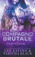 Compagno brutale (Il Pianeta Dei Re) 164847182X Book Cover