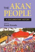 The Akan People: A Documentary History 1558766286 Book Cover