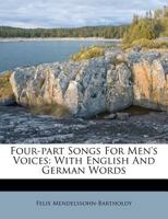 Four-part Songs For Men's Voices: With English And German Words 1021557145 Book Cover