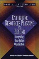 Enterprise Resources Planning and Beyond: Integrating Your Entire Organization (Apics Series on Resource Management) 1574442600 Book Cover
