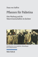 Pflanzen für Palästina: Otto Warburg und die Naturwissenschaften im Jischuw 3161568168 Book Cover