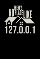 There's no place like 127.0.0.1: 6x9 Nerd blank with numbers paper notebook notes 1676634509 Book Cover